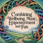 Celtic design with words 'Combining Wellbeing, Music, Empowerment and Fun'